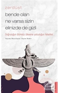 Zerdüşt - Bende Olan Ne Varsa Sizin Elinizde De Gizli / Yeşim ... 9786254412547