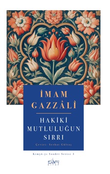 Hakiki Mutluluğun Sırrı Hakiki Mutluluğun Sırrı