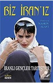 Biz İran'ız - Nasrin Alavi - Aykırı Yayınları