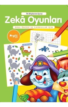 Zeka Oyunları - Okul Öncesi ve İlkokullar İçin - İlk Bilgilerim Serisi - Yavuz Erdoğan - Profil Çocuk