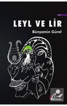 Leyla ve Lir - Bünyamin Gürel - Okur Kitaplığı Leyla ve Lir - Bünyamin Gürel - Okur Kitaplığı