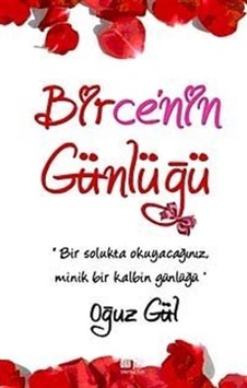 Birce'nin Günlüğü - Oğuz Gül - Akıl Fikir Yayınları