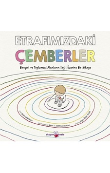 Etrafımızdaki Çemberler-Bireysel ve Toplumsal Alanların Keşfi Üzerine Bir Hikaye - Brad Montague - Okuyan Koala Etrafımızdaki Çemberler-Bireysel ve Toplumsal Alanların Keşfi Üzerine Bir Hikaye - Brad Montague - Okuyan Koala