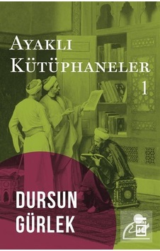 Ayaklı Kütüphaneler / Dursun Gürlek