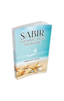 Sabır Tahammül Değil Terakkidir! Sabır Tahammül Değil Terakkidir!