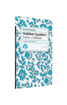 Hakikat Çiçekleri Ezhar-ı Hakikat / Ali Emiri Efendi Hakikat Çiçekleri Ezhar-ı Hakikat / Ali Emiri Efendi