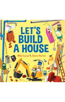 Let&apos S Build A House Let&apos S Build A House