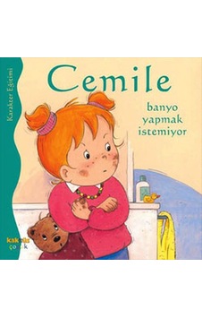 Cemile - Banyo Yapmak İstemiyor - Aline de Petingy - Kaknüs Yayınları Cemile - Banyo Yapmak İstemiyor - Aline de Petingy - Kaknüs Yayınları