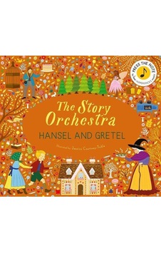 Hansel And Gretel - The Story Orchestra Ciltli Frances Lincoln Hansel And Gretel - The Story Orchestra Ciltli Frances Lincoln