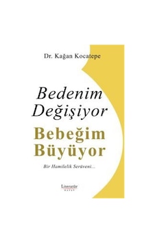 Bedenim Değişiyor Bebeğim Büyüyor / Kağan Kocatepe