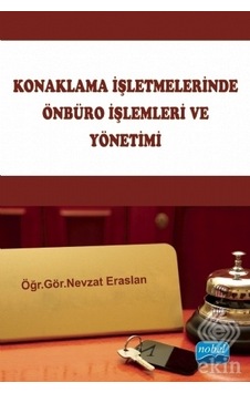 Konaklama İşletmelerinde Önbüro İşlemleri ve Yönetimi - Nevzat Eraslan - Nobel Akademik Yayıncılık