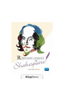 Rönesansın Renkleri ve Shakespeare - Selda Kulluk Yerdelen - Nobel Akademik Yayıncılık