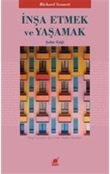 İnşa Etmek Ve Yaşamak / Richard Sennett İnşa Etmek Ve Yaşamak / Richard Sennett