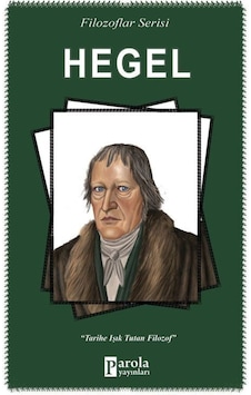 Hegel-Filozaflar Serisi - Turan Tektaş - Parola Yayınları Hegel-Filozaflar Serisi - Turan Tektaş - Parola Yayınları