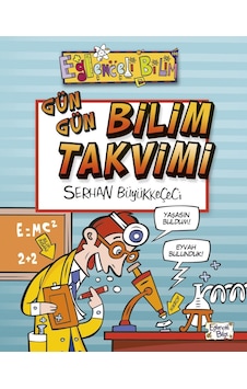 Gün Gün Bilim Takvimi-Serhan Büyükkeçeci - Eğlenceli Bilgi Gün Gün Bilim Takvimi-Serhan Büyükkeçeci - Eğlenceli Bilgi