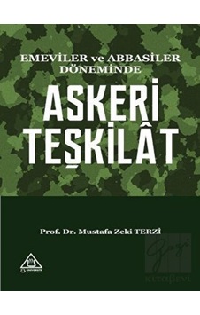 Emeviler ve Abbasiler Döneminde Askeri Teşkilat -  Üniversite Yayınları