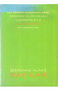 Yeni Öğretim Programına Göre Öğrenme Alanı Esaslı İlköğretim 6-7-8 Matematik Sayılar