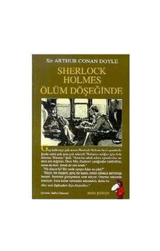 Sherlock Holmes Ölüm Döşeğinde - Sir Arthur Conan Doyle Sherlock Holmes Ölüm Döşeğinde - Sir Arthur Conan Doyle