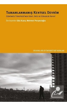 Tamamlanmamış Kentsel Devrim- İstanbul Bilgi Üniv.Yayınları