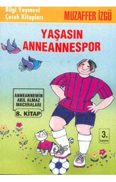 Yaşasın Anneannespor Anneannemizin Akıl Almaz Maceraları 8. - Rzır-658319 Yaşasın Anneannespor Anneannemizin Akıl Almaz Maceraları 8. - Rzır-658319