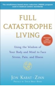 Full Catastrophe Living 9780749958411 Full Catastrophe Living 9780749958411