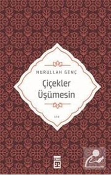 Çiçekler Üşümesin / Prof. Dr. Nurullah Genç Çiçekler Üşümesin / Prof. Dr. Nurullah Genç
