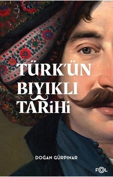 Türk'ün Bıyıklı Tarihi - Doğan Gürpınar - Fol Kitap Türk'ün Bıyıklı Tarihi - Doğan Gürpınar - Fol Kitap