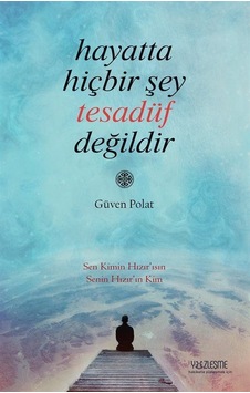 Hayatta Hiçbir Şey Tesadüf Değildir - Güven Polat - Yüzleşme Hayatta Hiçbir Şey Tesadüf Değildir - Güven Polat - Yüzleşme