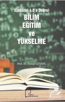 Endüstri 4.0'a Doğru Bilim Eğitim ve Yükselme - İsmail Güvenç - Gece Akademi Endüstri 4.0'a Doğru Bilim Eğitim ve Yükselme - İsmail Güvenç - Gece Akademi