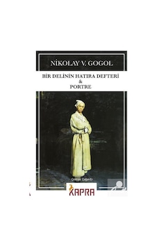 Bir Delinin Hatıra Defteri - Portre / Nikolay Vasilievich Gogol Bir Delinin Hatıra Defteri - Portre / Nikolay Vasilievich Gogol