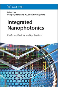 Integrated Nanophotonics: Platforms, Devices, And Applications Integrated Nanophotonics: Platforms, Devices, And Applications