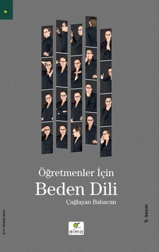 Öğretmenler İçin Beden Dili - Çağlayan Babacan - Elma Yayınevi Öğretmenler İçin Beden Dili - Çağlayan Babacan - Elma Yayınevi