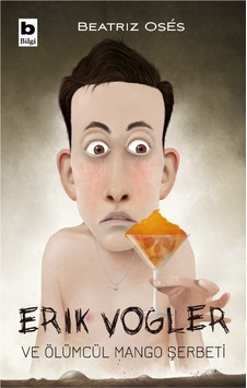 Erik Vogler ve  Ölümcül Mango Şerbeti