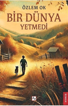 Bir Dünya Yetmedi / Özlem Ok Bir Dünya Yetmedi / Özlem Ok