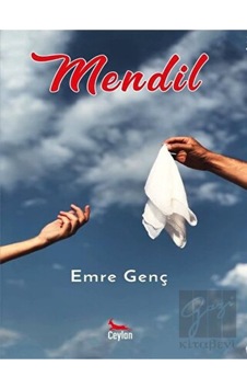 Mendil - Emre Genç - Ceylan Yayıncılık Mendil - Emre Genç - Ceylan Yayıncılık