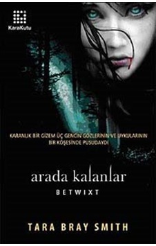 Arada Kalanlar Betwixt / Tara Bray Smith