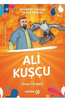Ali Kuşçu - Ninemin İzinde Tarih Serisi +9 Yaş - Ercan Yılmaz - Yeditepe Yayınevi