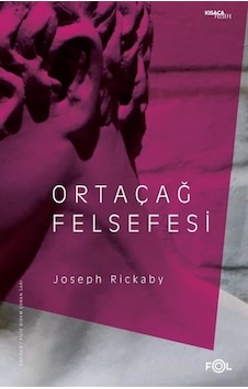 Ortaçağ Felsefesi - Skolastisizm - Joseph Rickaby - Fol Kitap