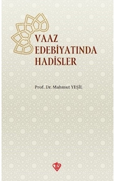 Vaaz Edebiyatında Hadisler Vaaz Edebiyatında Hadisler