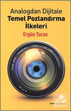 Anolog Dijitale Temel Pozlandırma İlkeleri - Ergün Turan - Alfa Yayıncılık Anolog Dijitale Temel Pozlandırma İlkeleri - Ergün Turan - Alfa Yayıncılık