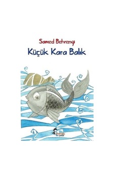 Küçük Kara Balık - Samed Behrengi - Boyalı Kuş Çocuk Küçük Kara Balık - Samed Behrengi - Boyalı Kuş Çocuk