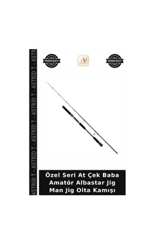 Özel Seri At Çek Baba Amatör Albastar Jig Man Jig Olta Kamışı 190 Cm Özel Seri At Çek Baba Amatör Albastar Jig Man Jig Olta Kamışı 190 Cm