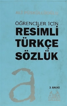 Öğrenciler İçin Resimli Türkçe Sözlük - Arkadaş Yayınları Öğrenciler İçin Resimli Türkçe Sözlük - Arkadaş Yayınları