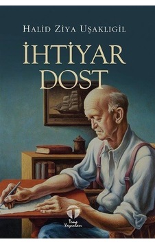 İhtiyar Dost - Halid Ziya Uşaklıgil - Tema Yayınları İhtiyar Dost - Halid Ziya Uşaklıgil - Tema Yayınları