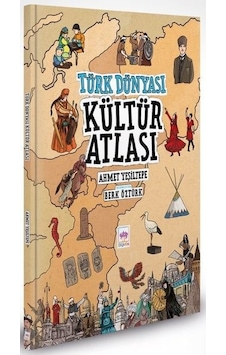 Türk Dünyası Kültür Atlası - Ahmet Yeşiltepe - Ötüken Neşriyat Türk Dünyası Kültür Atlası - Ahmet Yeşiltepe - Ötüken Neşriyat
