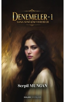 Denemeler - 1 - Sana Seni Kim Verebilir