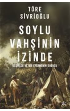 Soylu Vahşinin İzinde & Keşifler Ve Bir Efsanenin Doğuşu / Tör... Soylu Vahşinin İzinde & Keşifler Ve Bir Efsanenin Doğuşu / Tör...