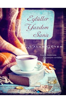 Eylüller Yazdım Sana - Nalan Güven - P Kitap Yayıncılık