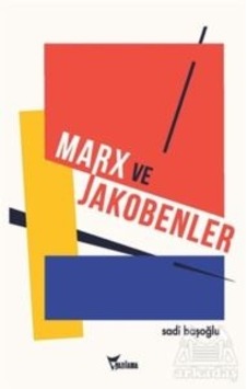 Marx Ve Jakobenler Ciltli Yazılama Yayınevi Marx Ve Jakobenler Ciltli Yazılama Yayınevi