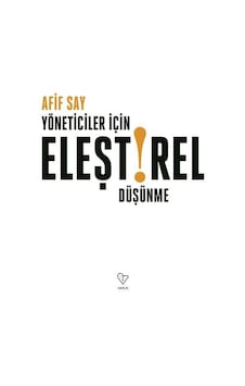Yöneticiler İçin Eleştirel Düşünme / Afif Say Yöneticiler İçin Eleştirel Düşünme / Afif Say